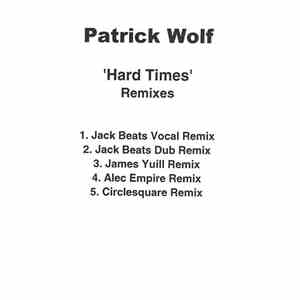 Patrick Wolf - Hard Times (Remixes) download free