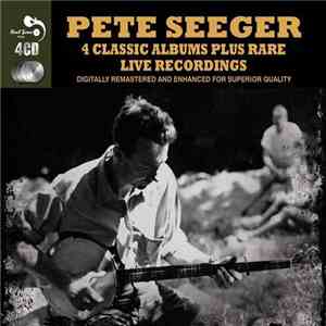 Pete Seeger - 4 Classic Albums Plus Rare Live Recordings download free