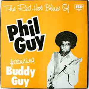 Phil Guy - The Red Hot Blues Of Phil Guy download free