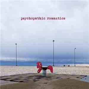 Psychopathic romantics - Psychopathic romantics download free