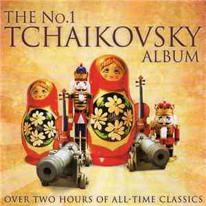 Pyotr Ilyich Tchaikovsky - The No. 1 Tchaikovsky Album download free