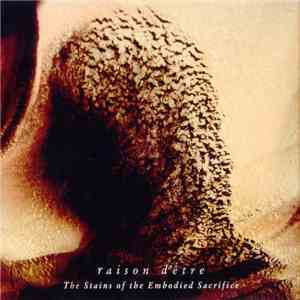 raison d'être - The Stains Of The Embodied Sacrifice download free