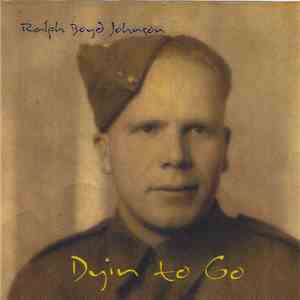 Ralph Boyd Johnson - Dyin To Go download free