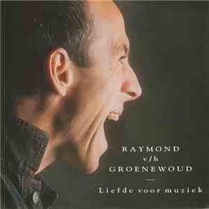 Raymond v/h Groenewoud - Liefde Voor Muziek download free