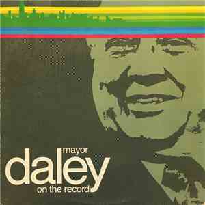 Richard J. Daley - Mayor Daley On The Record download free