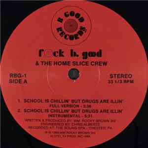Rock B. Good & The Home Slice Crew - School Is Chillin' But Drugs Are Illin' download free