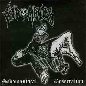 Sadomaniac - Sadomaniacal Desecration download free