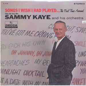 Sammy Kaye And His Orchestra - Songs I Wish I Had Played... The First Time Around download free