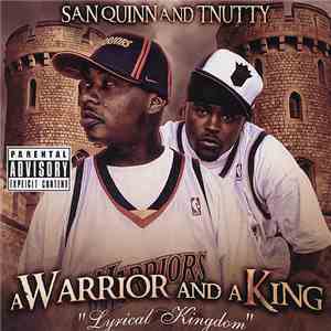 San Quinn And T-Nutty - A Warrior And A King: Lyrical Kingdom download free