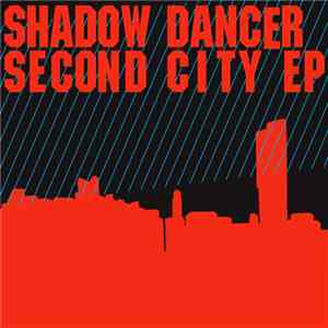 Shadow Dancer - Second City EP download free
