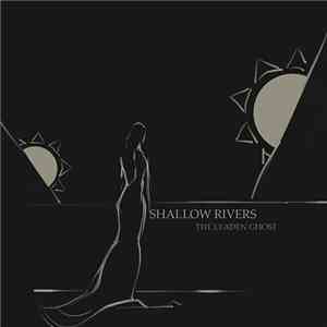 Shallow Rivers - The Leaden Ghost download free