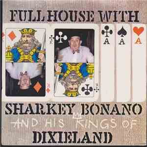 Sharkey Bonano And His Kings Of Dixieland - Full House With Sharkey Bonano And His Kings Of Dixieland download free
