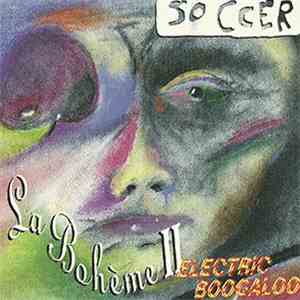 Soccer  - La Bohème II: Electronic Boogaloo download free