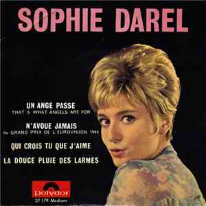 Sophie Darel - Un Ange Passe (That’s What Angels Are For) / N’avoue Jamais / Qui Crois-tu Que J’aime / La Douce Pluie Des Larmes download free