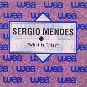 Sérgio Mendes - What Is This? download free