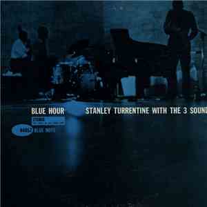 Stanley Turrentine With The Three Sounds - Blue Hour download free