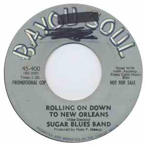 Sugar Blues Band - Rolling On Down To New Orleans / I'm Not A Fool Anymore download free