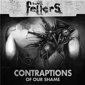 Swellfellers - Contraptions Of Our Shame download free