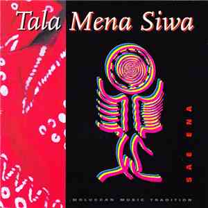 Tala Mena Siwa - Sae Ena (Moluccan Music Tradition) download free