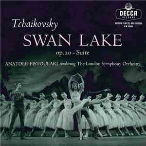 Tchaikovsky / Anatole Fistoulari Conducting The London Symphony Orchestra - Swan Lake Op. 20 - Suite download free