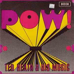 Ted Heath And His Music - Pow! download free