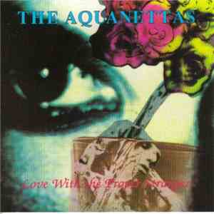 The Aquanettas - Love With A Proper Stranger download free