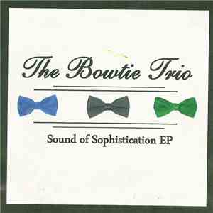 The Bowtie Trio - Sound Of Sophistication EP download free