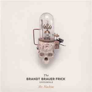 The Brandt Brauer Frick Ensemble - Mr. Machine download free