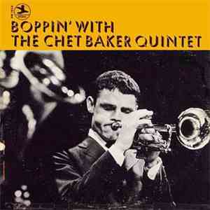 The Chet Baker Quintet - Boppin' With The Chet Baker Quintet download free
