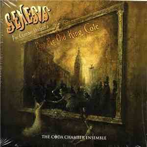 The Coda Chamber Ensemble - Genesis For Chamber Orchestra - Play Me Old King Cole download free
