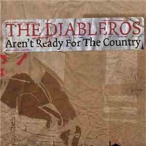 The Diableros - Aren't Ready For The Country download free