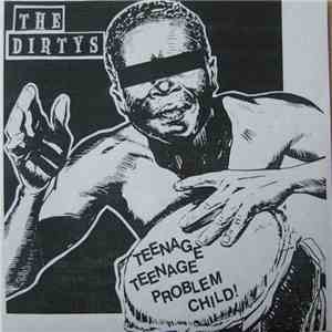 The Dirtys - Teenage Teenage Problem Child! download free