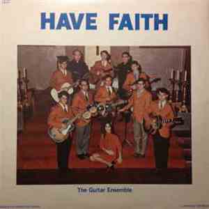 The Guitar Ensemble - Have Faith download free