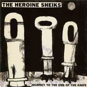The Heroine Sheiks - Journey To The End Of The Knife download free