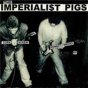The Imperialist Pigs - Cork Screw Pork Sword EP download free