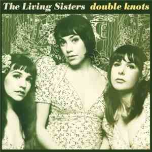 The Living Sisters - Double Knots download free
