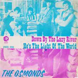 The Osmonds - Down By The Lazy River / He's The Light Of The World download free