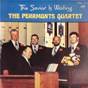 The Perrmonts Quartet - The Savior Is Waiting download free