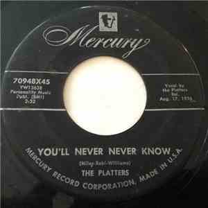The Platters - You'll Never Never Know / It Isn't Right download free