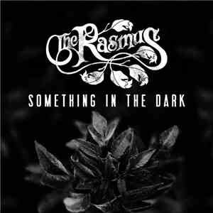 The Rasmus - Something In The Dark download free