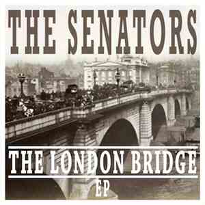 The Senators  - The London Bridge EP download free