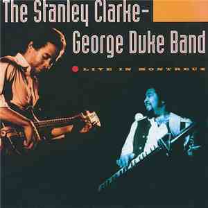 The Stanley Clarke - George Duke Band, Stanley Clarke, George Duke - Live In Montreux download free