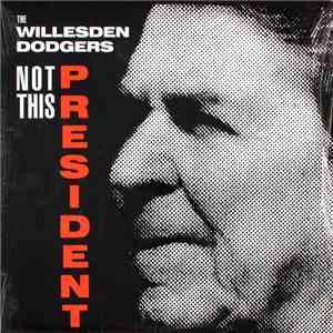 The Willesden Dodgers - Not This President download free