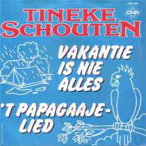 Tineke Schouten - Vakantie Is Nie Alles / 't Papagaaje-lied download free