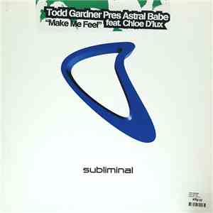 Todd Gardner Presents Astral Babe Featuring Chloe D'lux - Make Me Feel download free