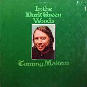 Tommy Makem - In The Dark Green Woods download free