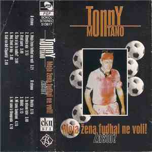 Tonny Montano - Moja Žena Fudbal Ne Voli! Zašto? download free