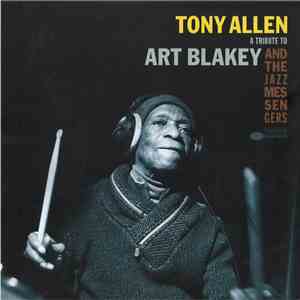 Tony Allen - A Tribute To Art Blakey And The Jazz Messengers download free