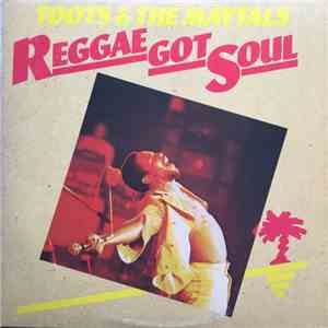 Toots And The Maytals - Reggae Got Soul download free