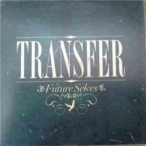 Transfer  - Future Selves download free